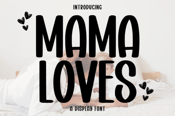 Why Mama Loves Is the Perfect Font for Warm, Inviting Designs
